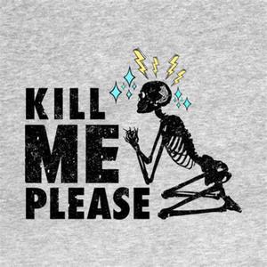 Kill Me Please