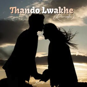 Thando Lwakhe (Remake)
