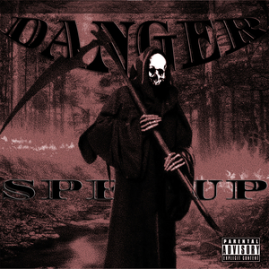 Danger (Sped Up)