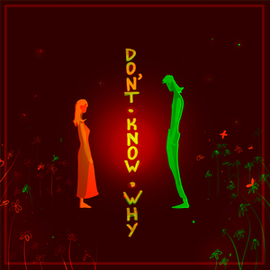 Don't Know Why