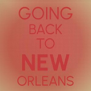 Going Back to New Orleans