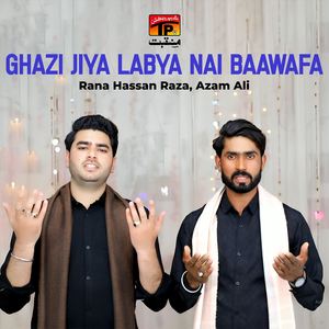 Ghazi Jiya Labya Nai Baawafa