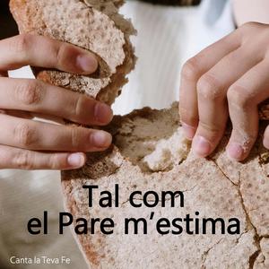 Tal com el Pare m’estima