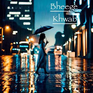 Bheege Khwab