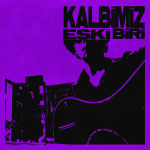 Kalbimiz Eski Biri