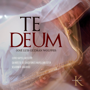 Te Deum (Live) [feat. Coro Kapellmeister, Quinteto De Saxofones Kapellmeister & Vladimir Sagaydo]