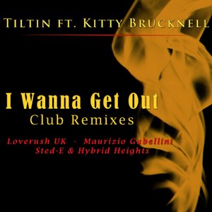 I Wanna Get Out (Loverush UK Radio Remix) [feat. Kitty Brucknell]