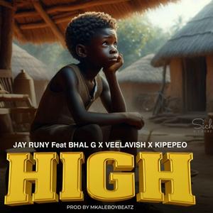 HIGH (feat. Bhal G, Vee Lavish & Kipepeo)