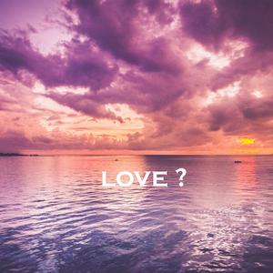 Love ?