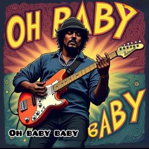 OH BABY BABY
