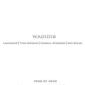 WADIDIS (feat. Yung Soprano, Russell Stanberg & Don Solow)