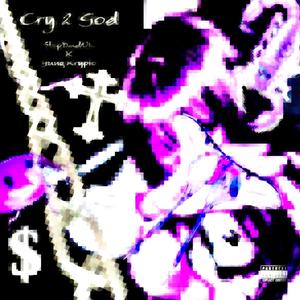 Cry 2 God (feat. Yung Krypto)
