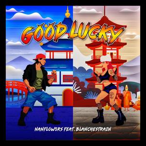 Good Lucky (feat. Blanchestrain)