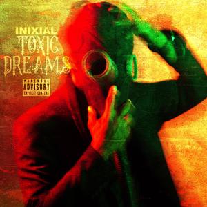 Toxic Dreams Inixiation