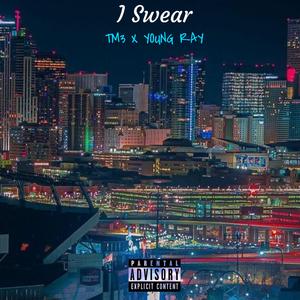 I Swear (feat. Young Ray)