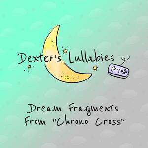 Dream Fragments (From "Chrono Cross") (Lullaby)