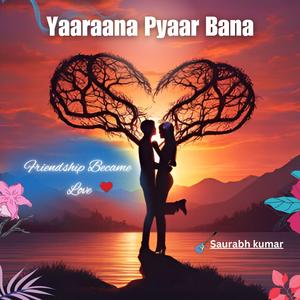 Yaaraana Pyaar Bana