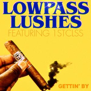 Gettin' By (feat. 1STCLSS)