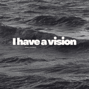 I have a vision