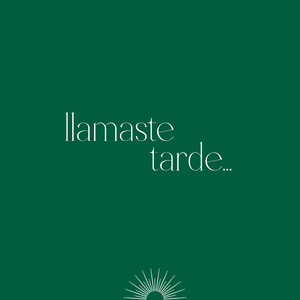 Llamaste Tarde