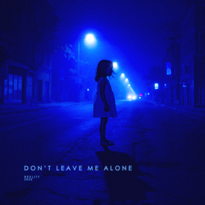 don't leave me alone