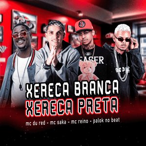 Xereca Branca Xereca Preta