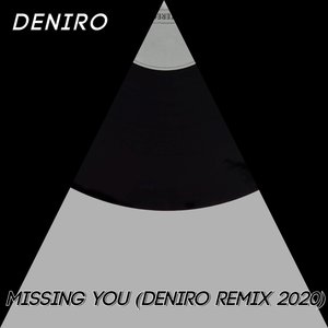 Missing You (Deniro Remix 2020)