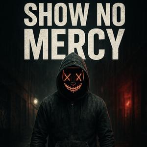 Show No Mercy