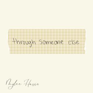 Through Someone Else