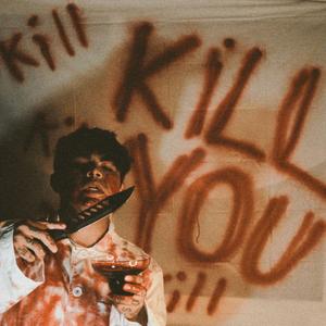 Kill You