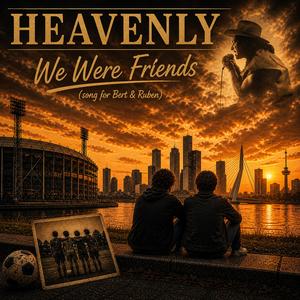 We Were Friends (song for Bert & Ruben)
