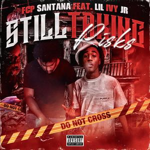 Still Taking Risks (feat. Lil Ivyjr)