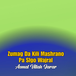 Zumag Da Kili Mashrano Pa Slgo Wajral