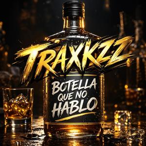 Traxkzz botella que no hablo