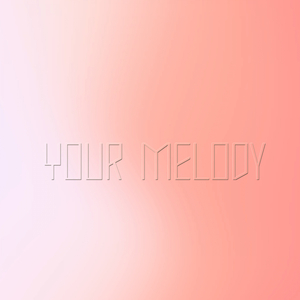 Your Melody