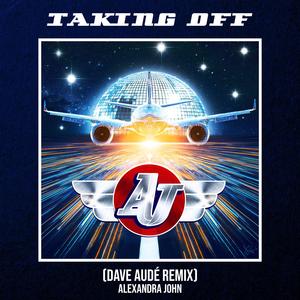 Taking Off (Dave Audé Remix Radio Edit)