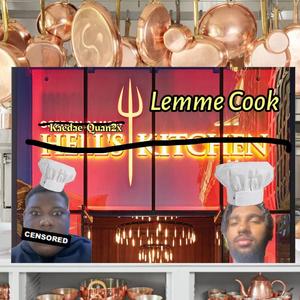 Lemme Cook