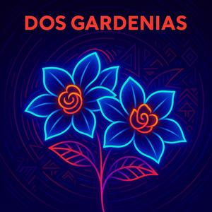 Dos Grdenias