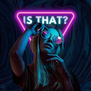 Is That? (Tech House)