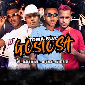 Toma Sua Gostosa (feat. Tio Chico, Acaso Beats & W9)