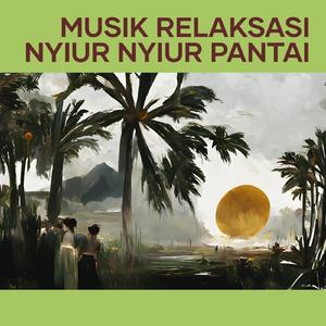 Musik Relaksasi Nyiur Nyiur Pantai