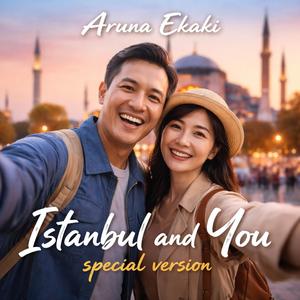 Istanbul and You (Special Version)
