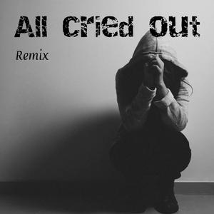 All Cried Out R