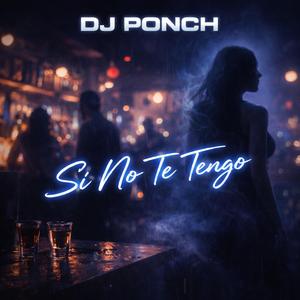 SI NO TE TENGO