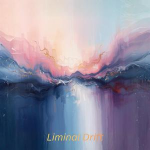 Liminal Drift