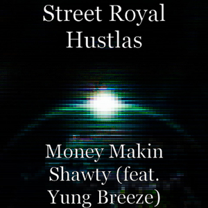 Money Makin Shawty (feat. Yung Breeze)
