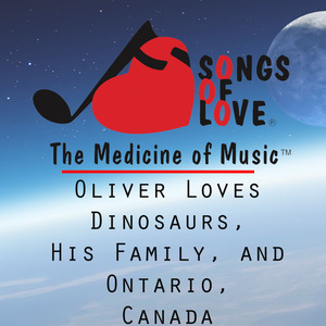Oliver Loves Dinosaurs, His Family, and Ontario, Canada