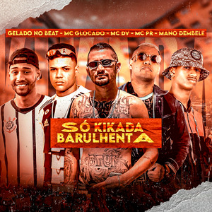 Só Kikada Barulhenta