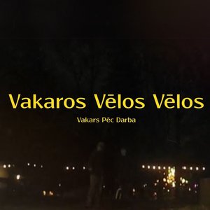 Vakaros Vēlos Vēlos