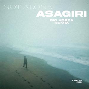 Not Alone/ Asagiri (Remix)
